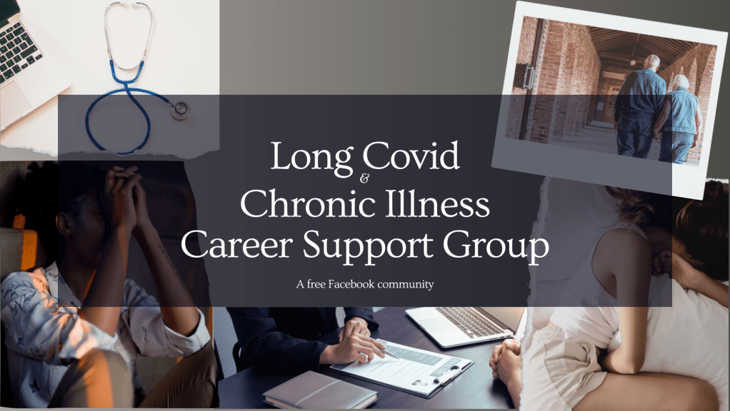 Long Covid & Chronic Illness Career Support Group *A Free Facebook Community
